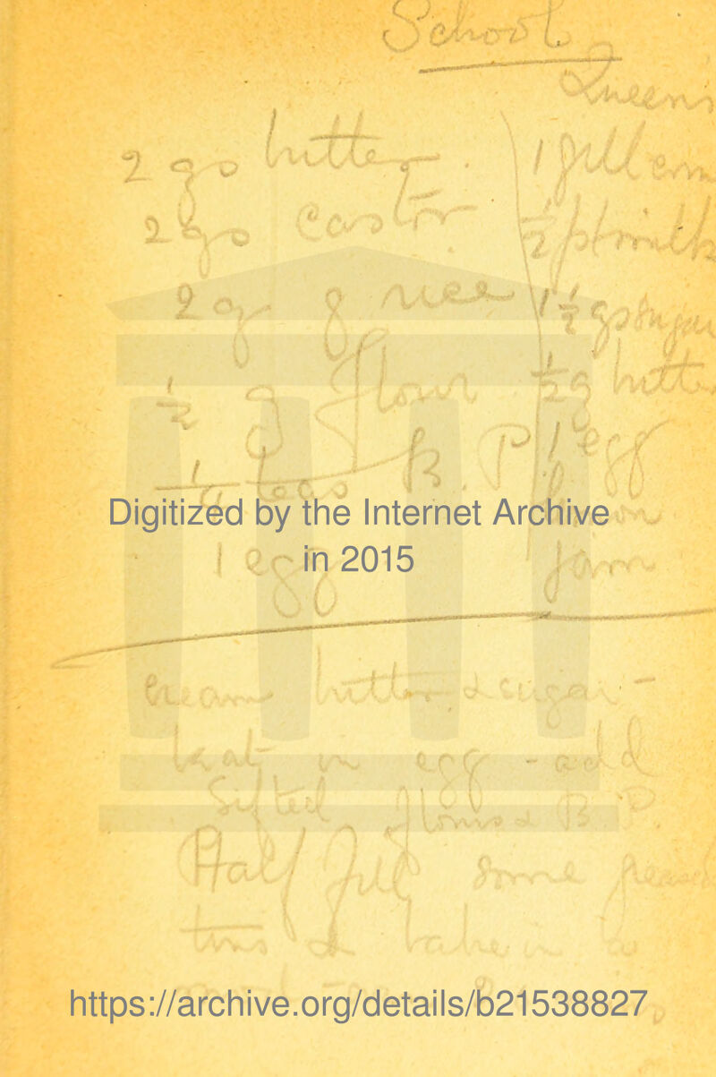 Digitized by the Internet Archive -in 2015 https://archive.org/details/b21538827