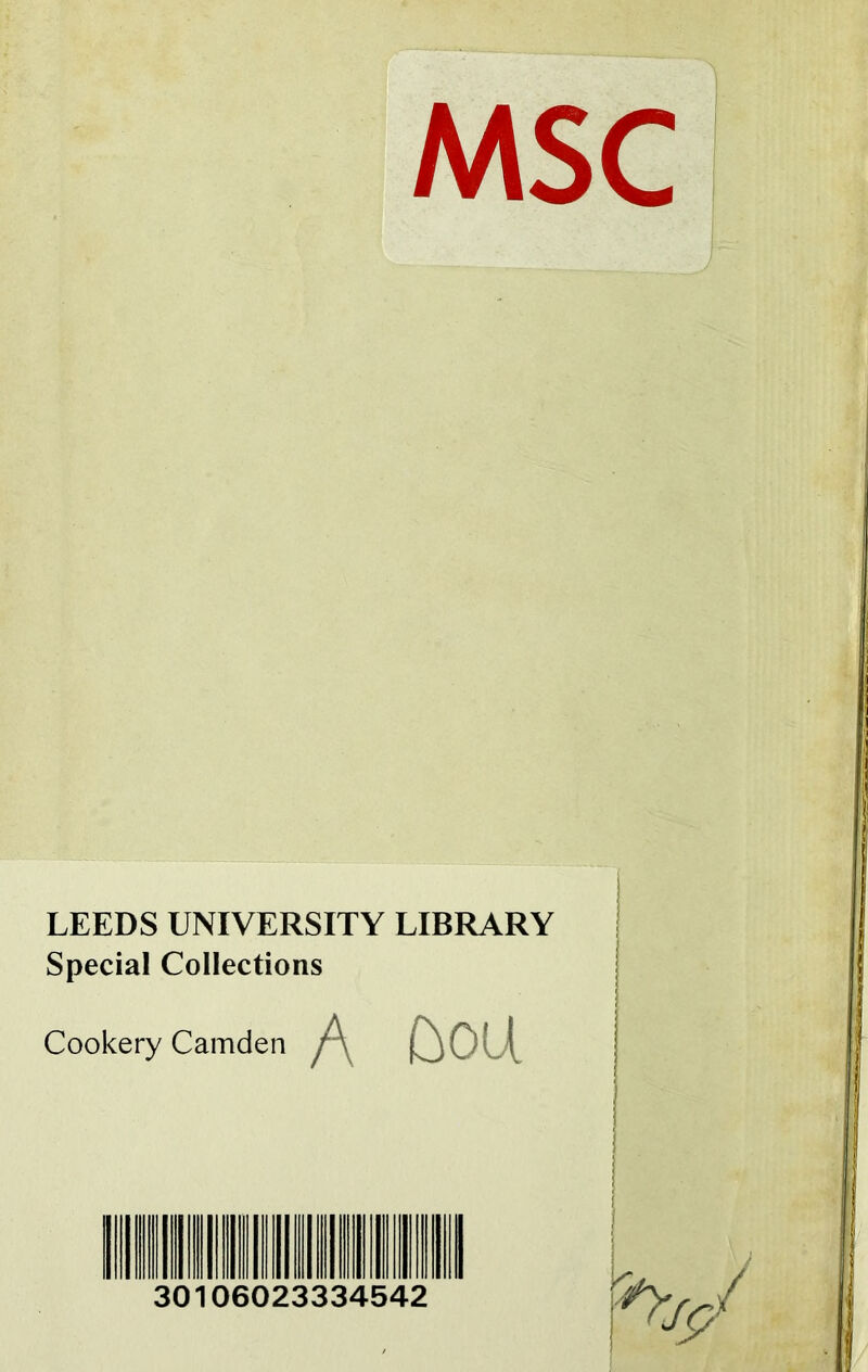 MSC LEEDS UNIVERSITY LIBRARY Special Collections Cookery Camden I I i I