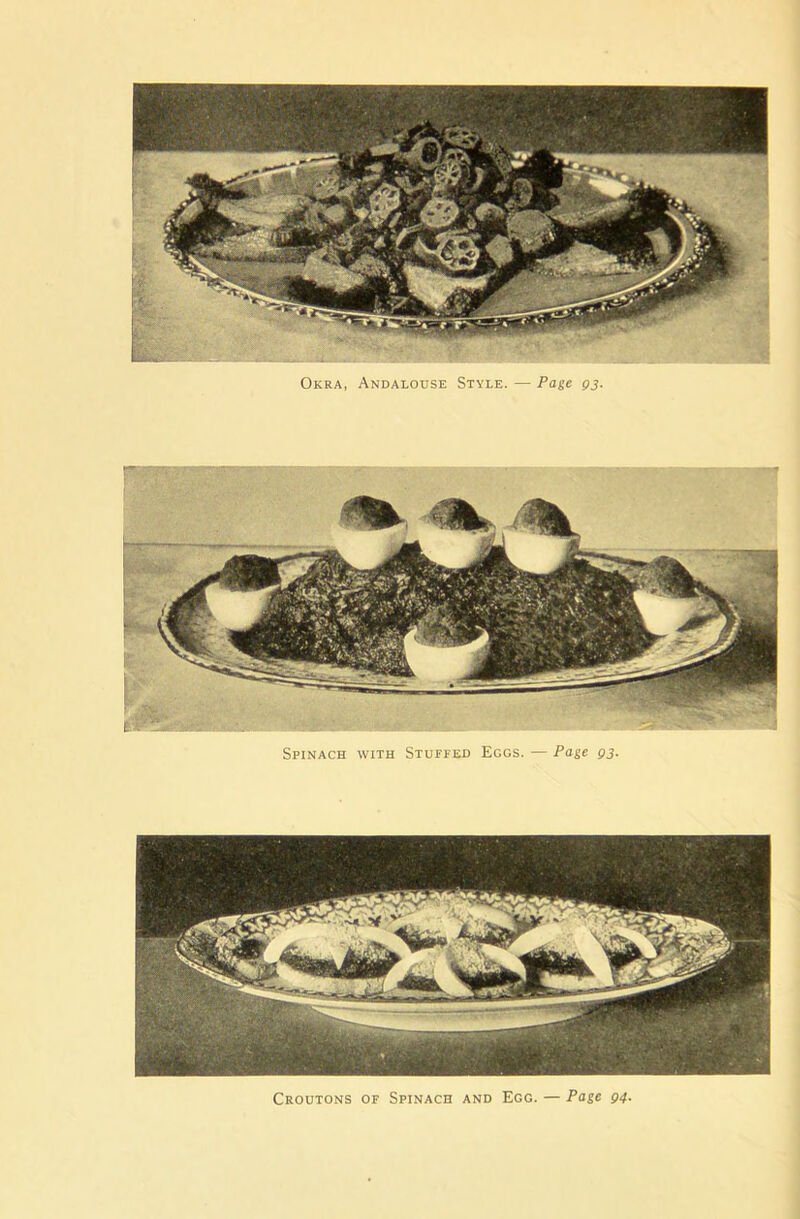 Okra, Andalouse Style. — Page 93. Spinach with Stuffed Eggs. — Page 93.