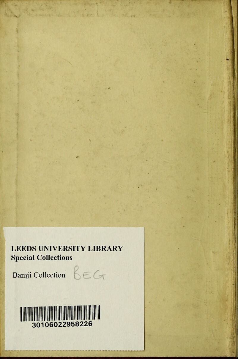 LEEDS UNIVERSITY LIBRARY Special Collections Bamji Collection 30106022958226