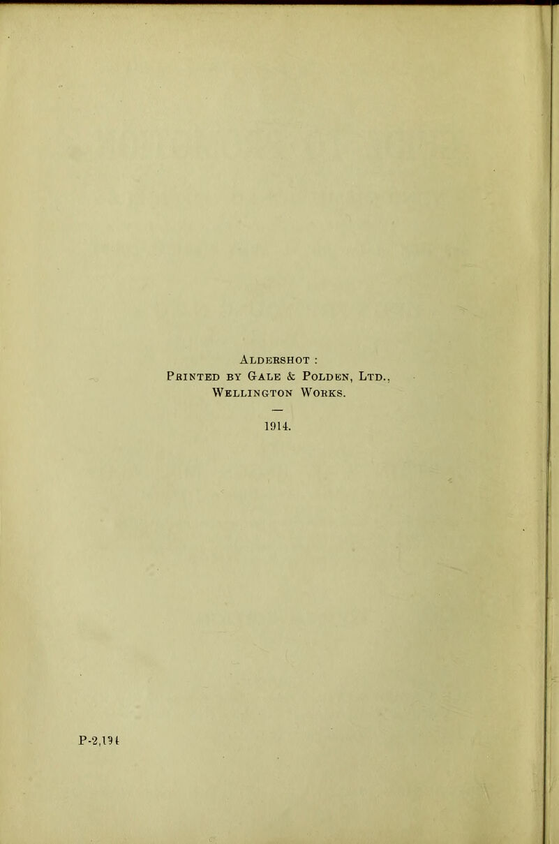 Aldekshot; Printed by Gale & Polden, Ltd., Wellington Works. 1914.