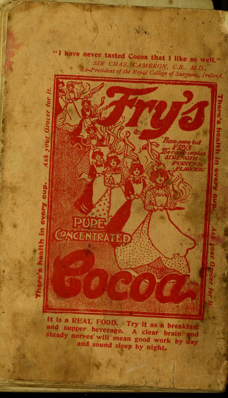 -ST •' have never feted Core, that I like «o we'll * » CHAS- ^CAMERON, C.B., MD ' president of the Roycli College of Surgeons, '/reland. ini “h^'-he^e T'l “ 115 afdy nerves wllllean and sound sleep by night. V *