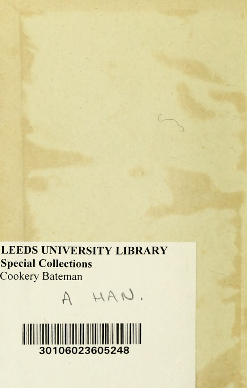 LEEDS UNIVERSITY LIBRARY Special Collections Cookery Bateman 30106023605248