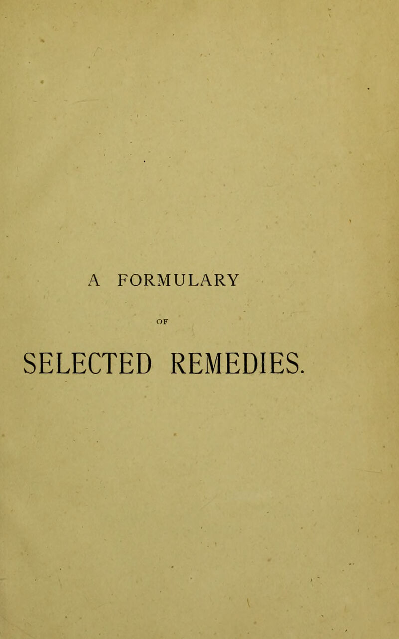 OF SELECTED REMEDIES.