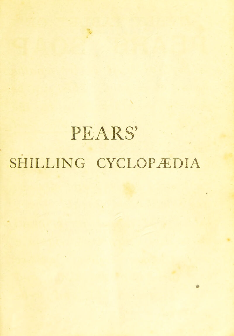 PEARS’ SHILLING CYCLOPAEDIA