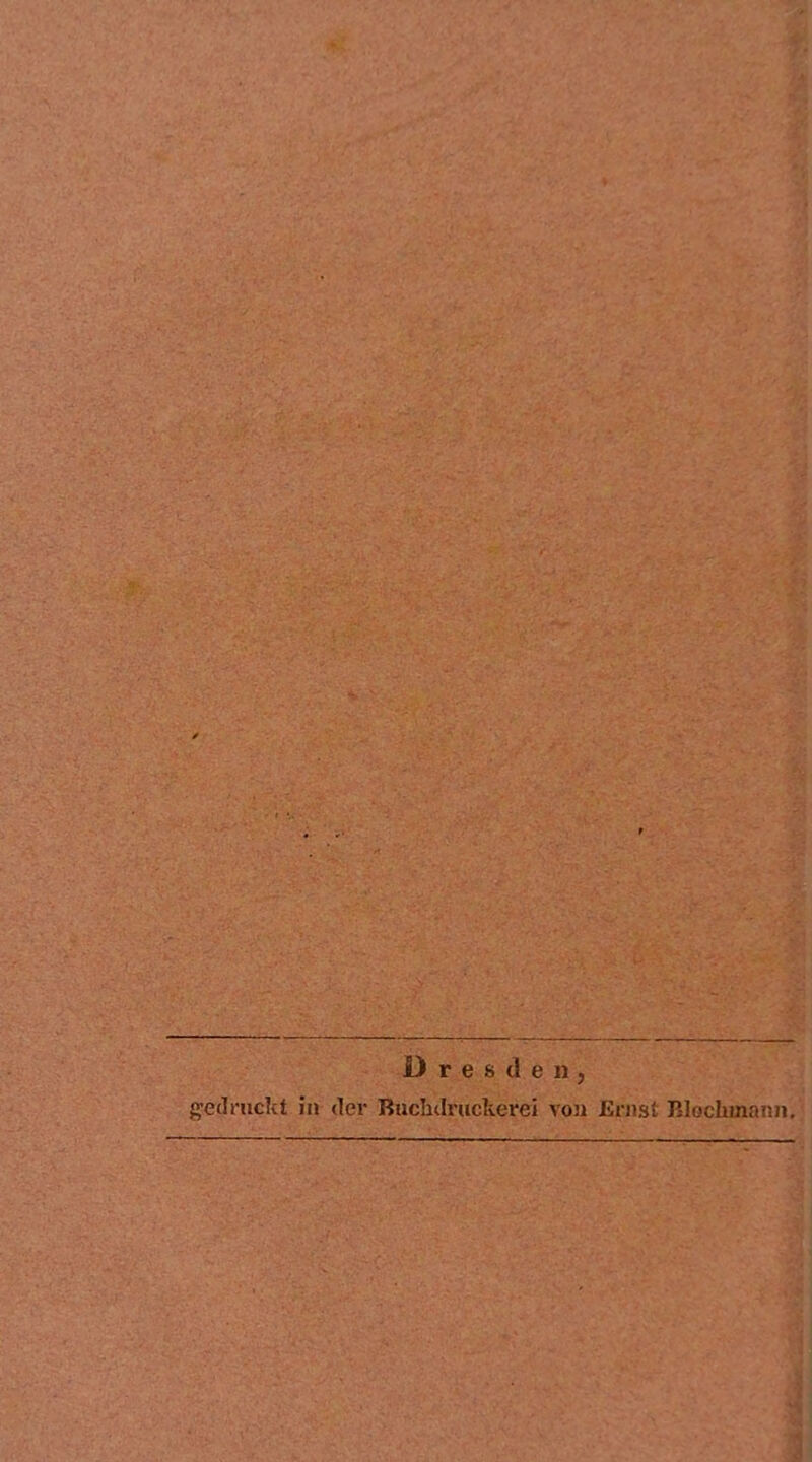 Dresden, {yedmckt in der Bucladnickerei von Emst Rlochmaiiu.