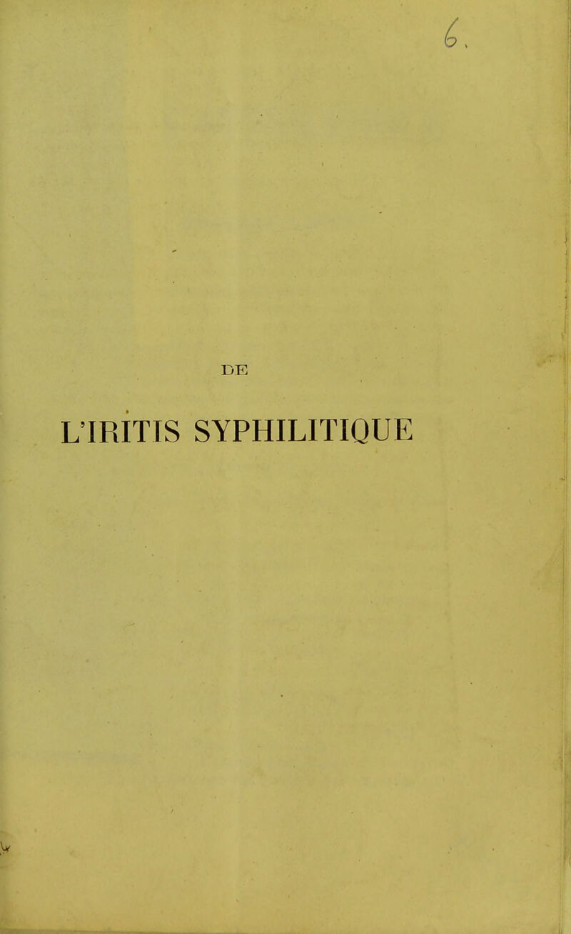 DE L'IRITIS SYPHILITIQUE