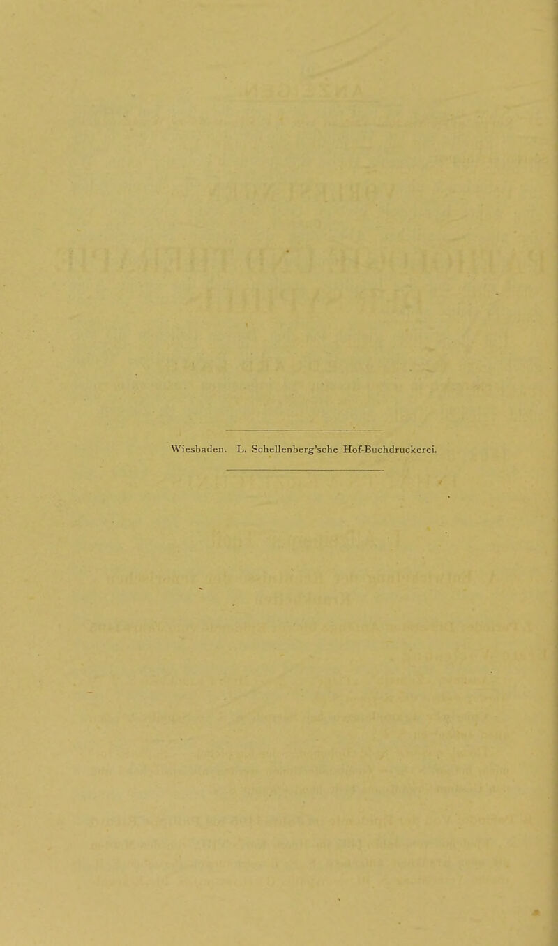 Wiesbaden. L. Schellenberg'sche Hof-Buchdruckerei.