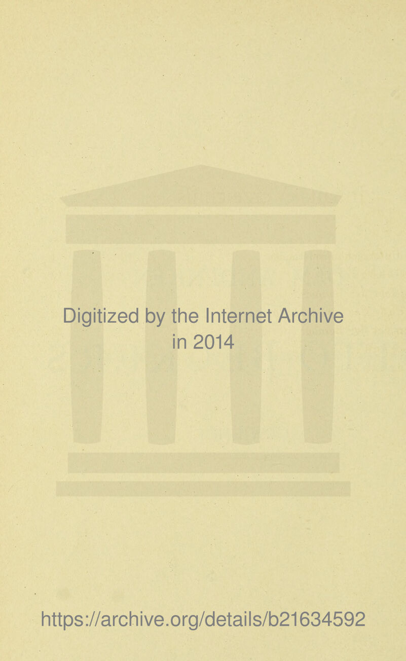 Digitized by the Internet Archive in 2014 https ://arch i ve. org/detai Is/b21634592