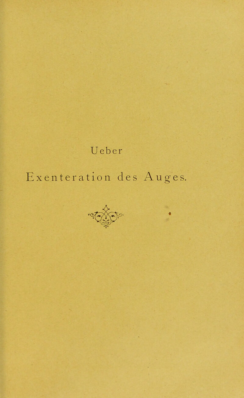 Ueber Exenteration des Auges.