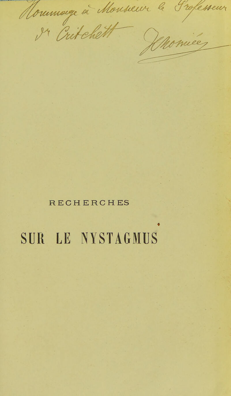 RECHERCHES SUR LE NYSTAGMUS