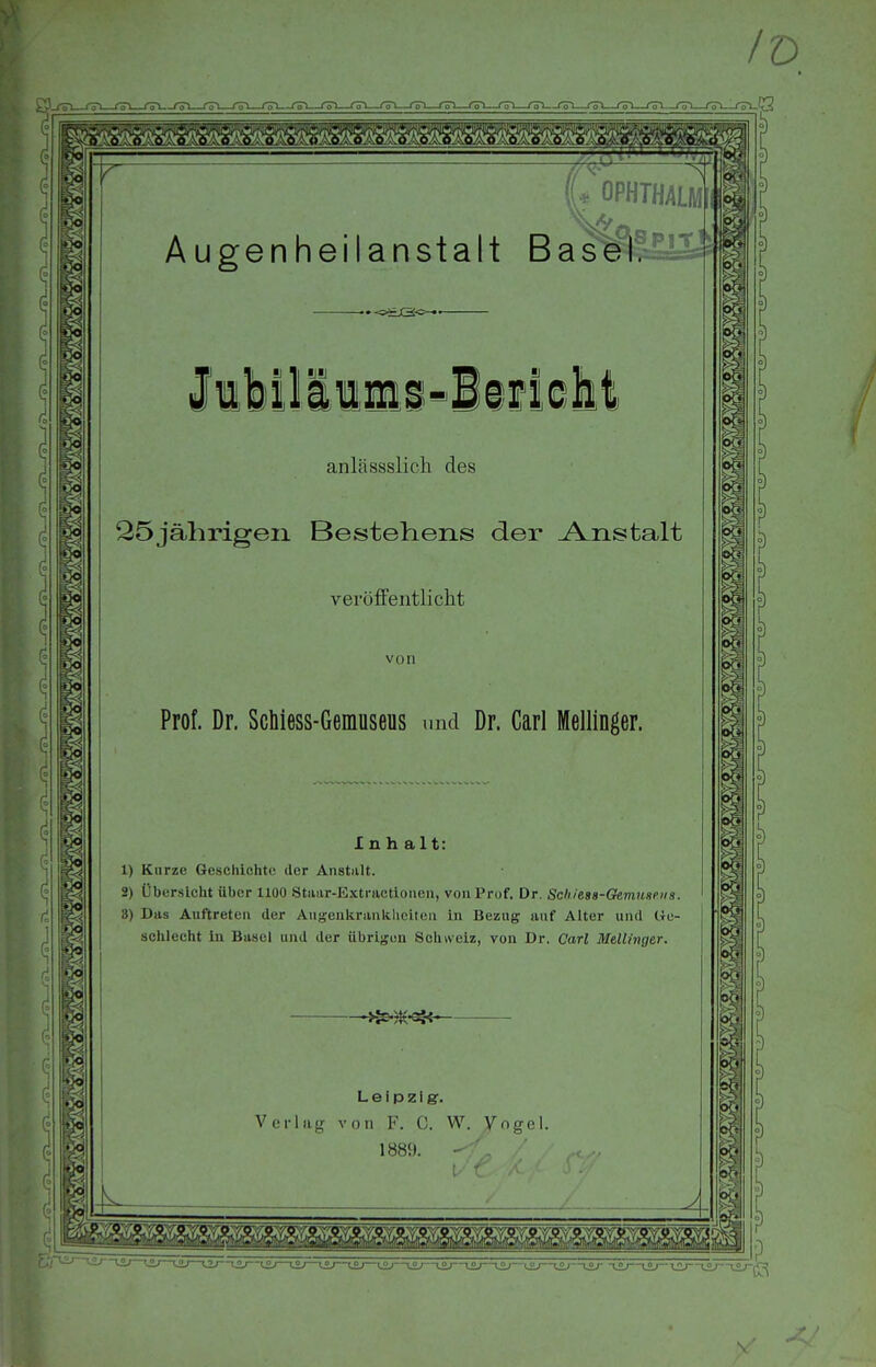 IV OPHTHALM Augenheilanstalt Basel. -•<^iJQ-o-»' liMlIui-iiilelit anlässslicli des 25jährigen Bestehens der Anstalt veröffentliclit von Prof. Dr. Schiess-Gemuseus und Dr. Carl Mellinger. Inhalt: 1) Kurze Geschichte der Anstiilt. 2) Übersicht über 1100 Stiuir-Extractioiieu, von Prof. Dr. Schiess-GemuHcns. 3) Das Auftreten der Augenkrankliciten in Bezug auf Alter und Ue- schlecht in Basel und der übrigen Schweiz, von Dr. Carl Mellinger. L e i p z i er- Verlag von F. C. W. Vogel. 1889. -