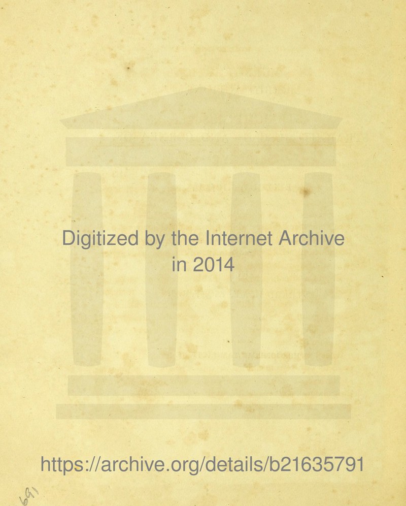 Digitized by the Internet Archive in 2014 https://archive.org/details/b21635791