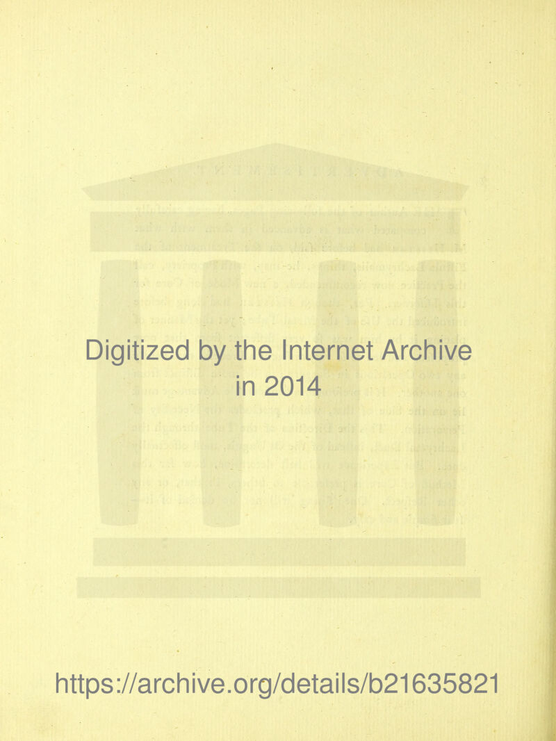 Digitized by tine Internet Arcliive in 2014 littps://arcliive.org/details/b21635821
