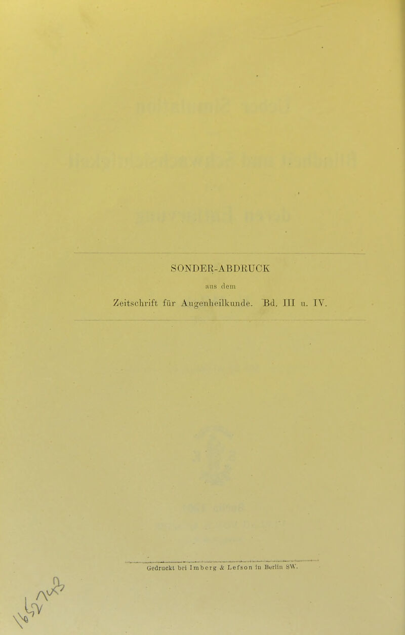 SONDER-ABDRUCK iins dem Zeitschrift für Auürenheilkiuide. Bd. III u. IV. Uedruckl bei Imberg & Lefson In Berlin SW.