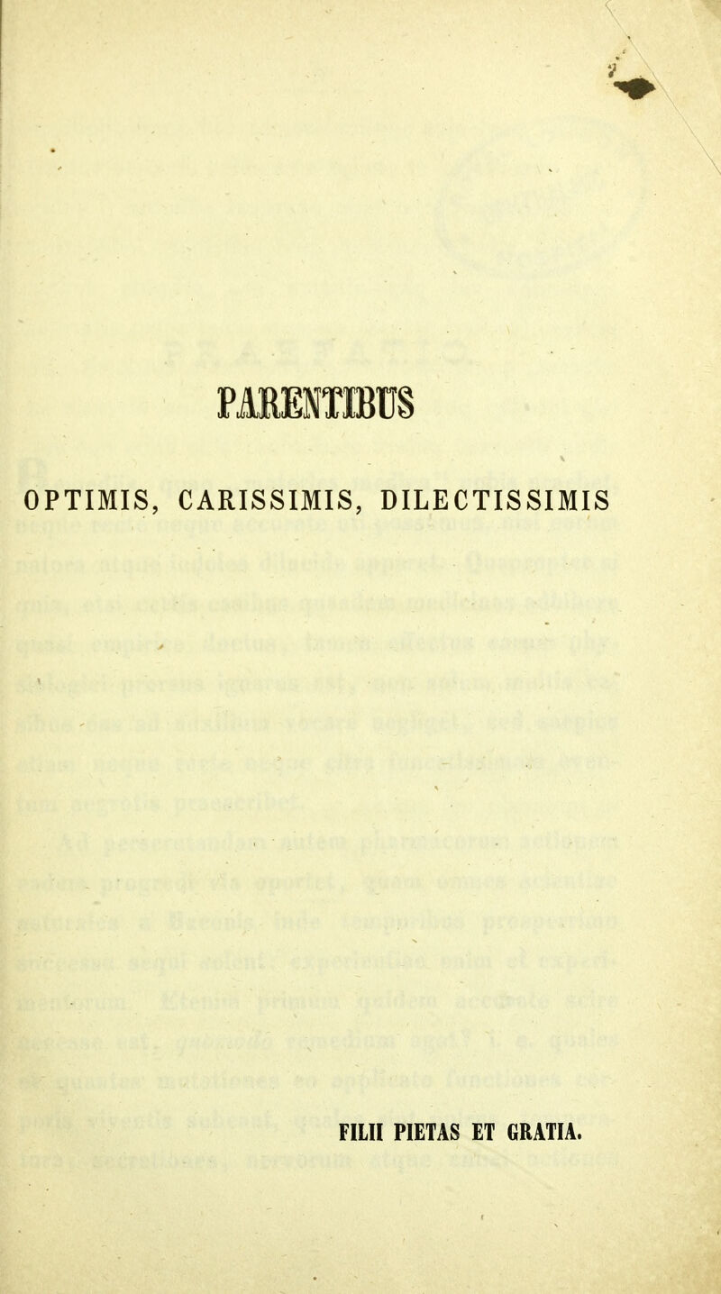 PMEraBTJS OPTIMIS, CARISSIMIS, DILECTISSIMIS FILII PIETAS ET GRATIA.