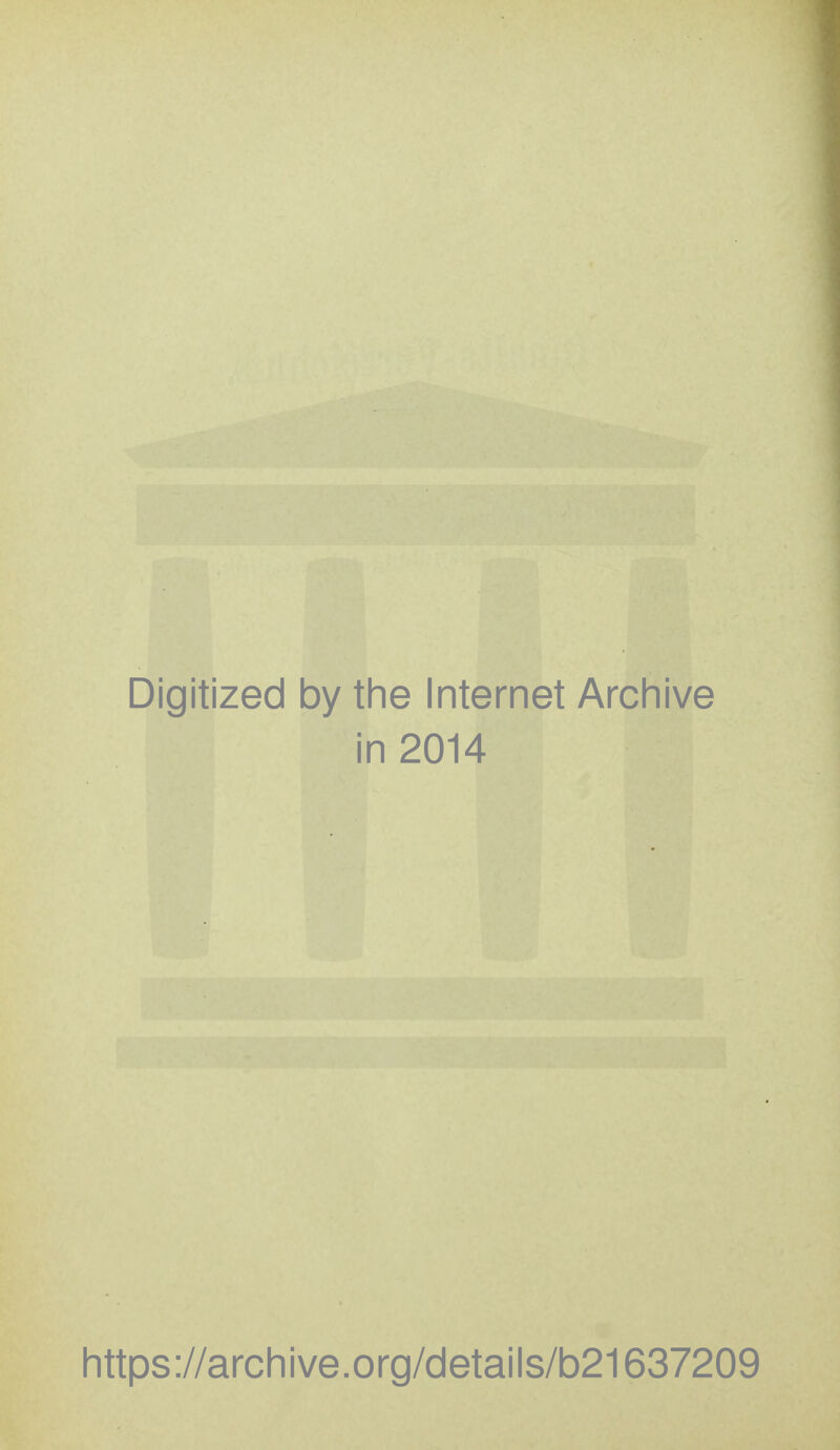 Digitized by the Internet Archive in 2014 Iittps://arcliive.org/details/b21637209