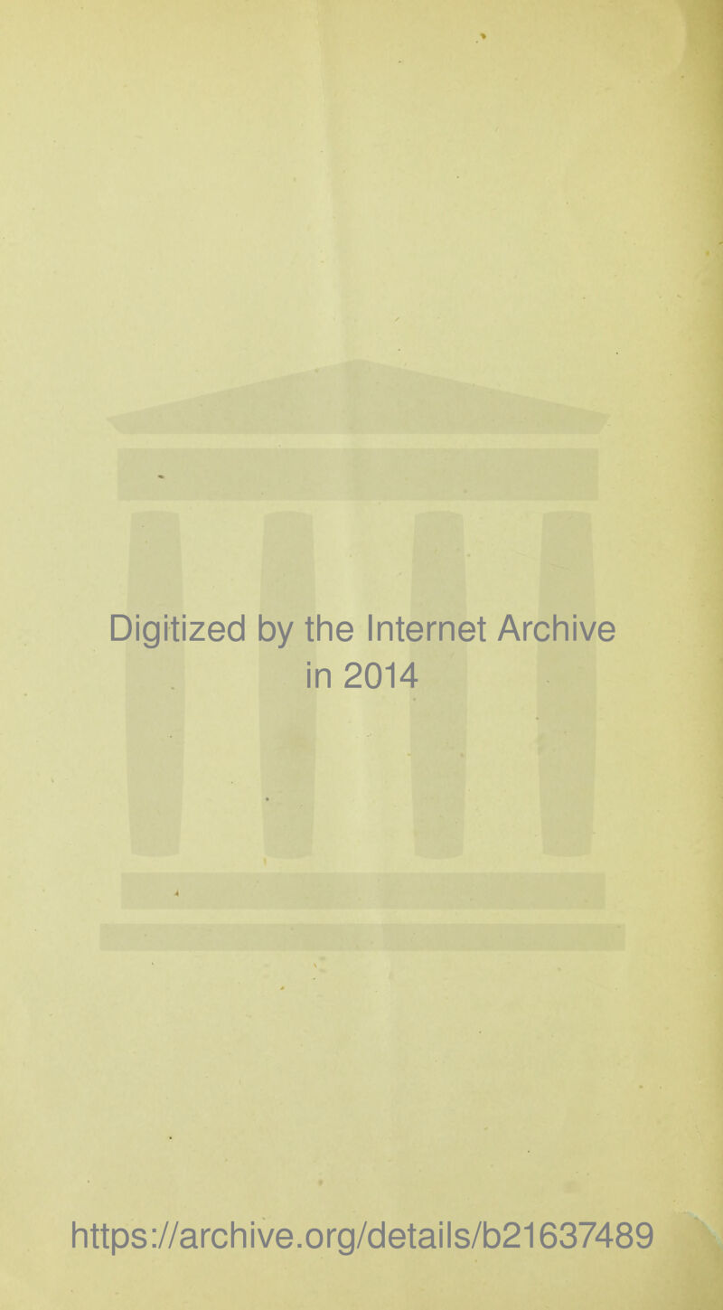 Digitized by the Internet Archive in 2014 https://archive.org/details/b21637489