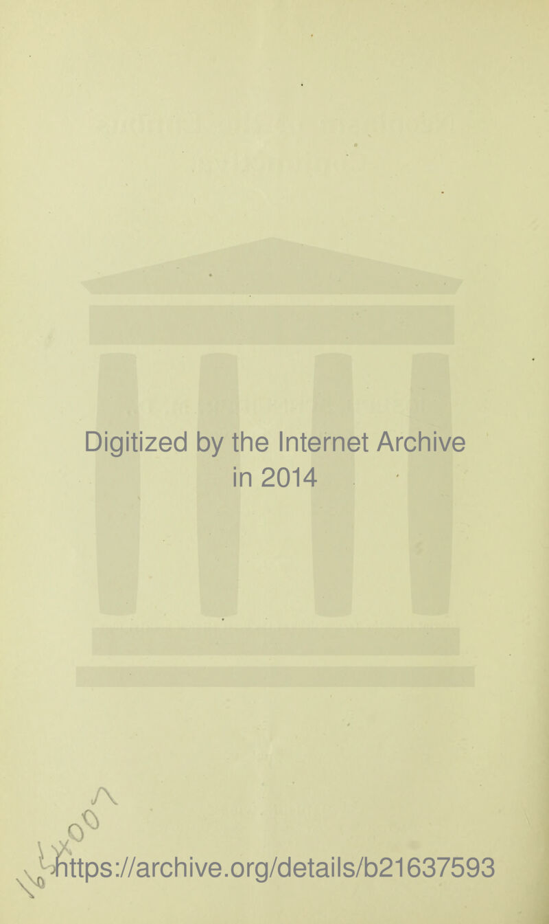 Digitized by the Internet Archive in 2014 0^ \^jhttps://archive.org/details/b21637593
