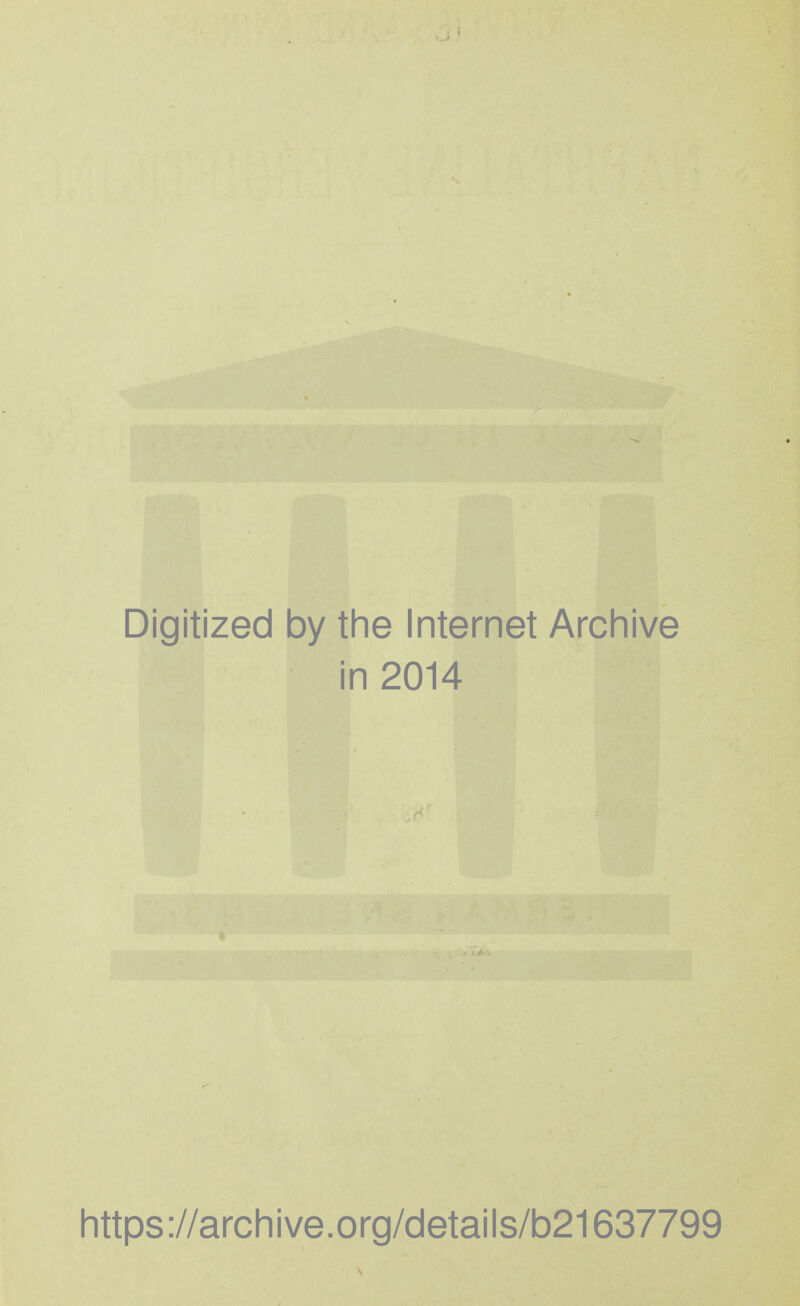 Digitized by the Internet Archive in 2014 https://archive.org/details/b21637799