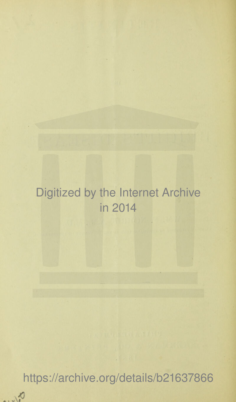 Digitized by the Internet Archive in 2014 https://archive.org/details/b21637866