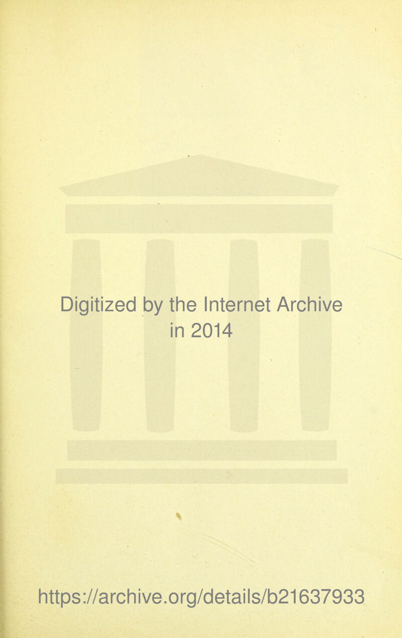 Digitized by the Internet Archive in 2014 https://archive.org/details/b21637933