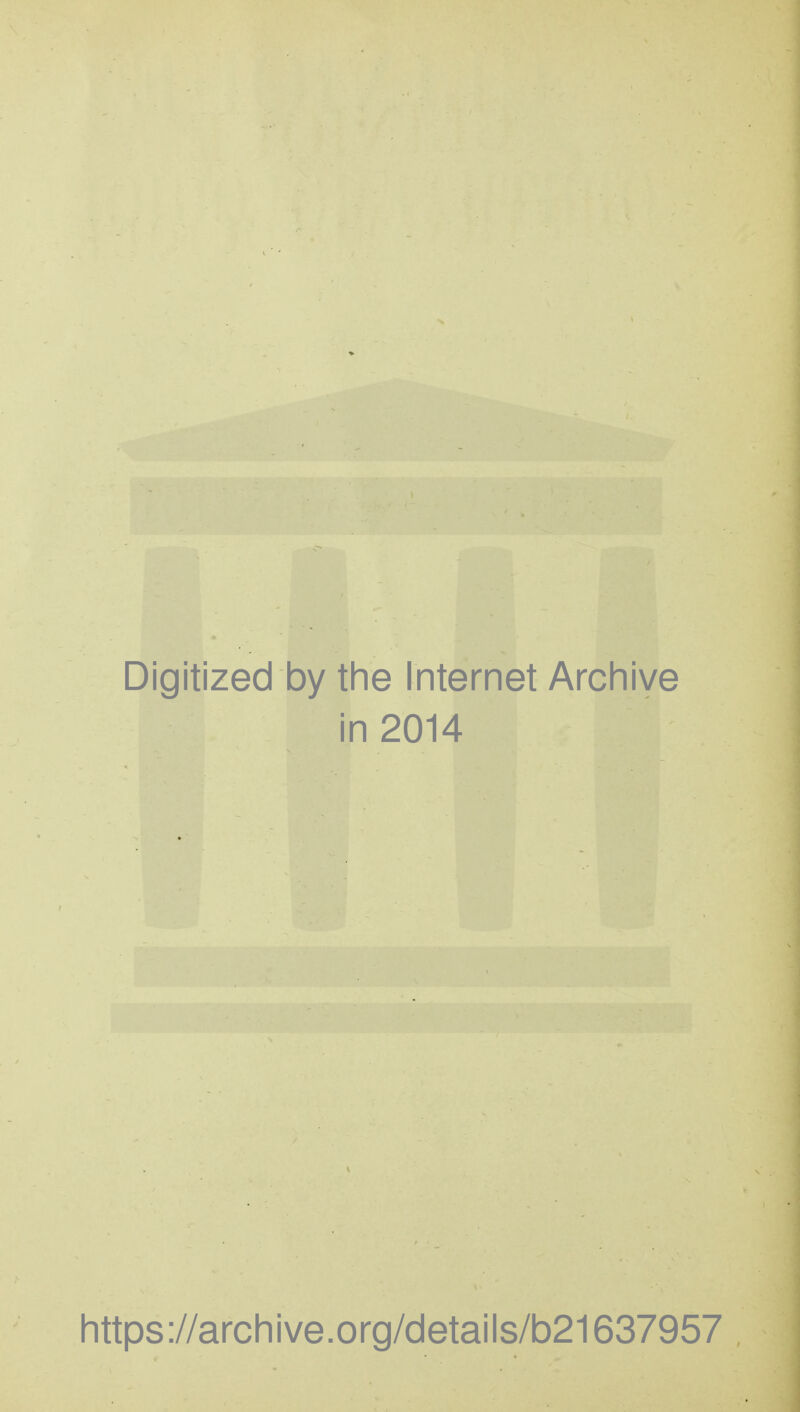 Digitized by the Internet Archive in 2014 https://archive.org/details/b21637957