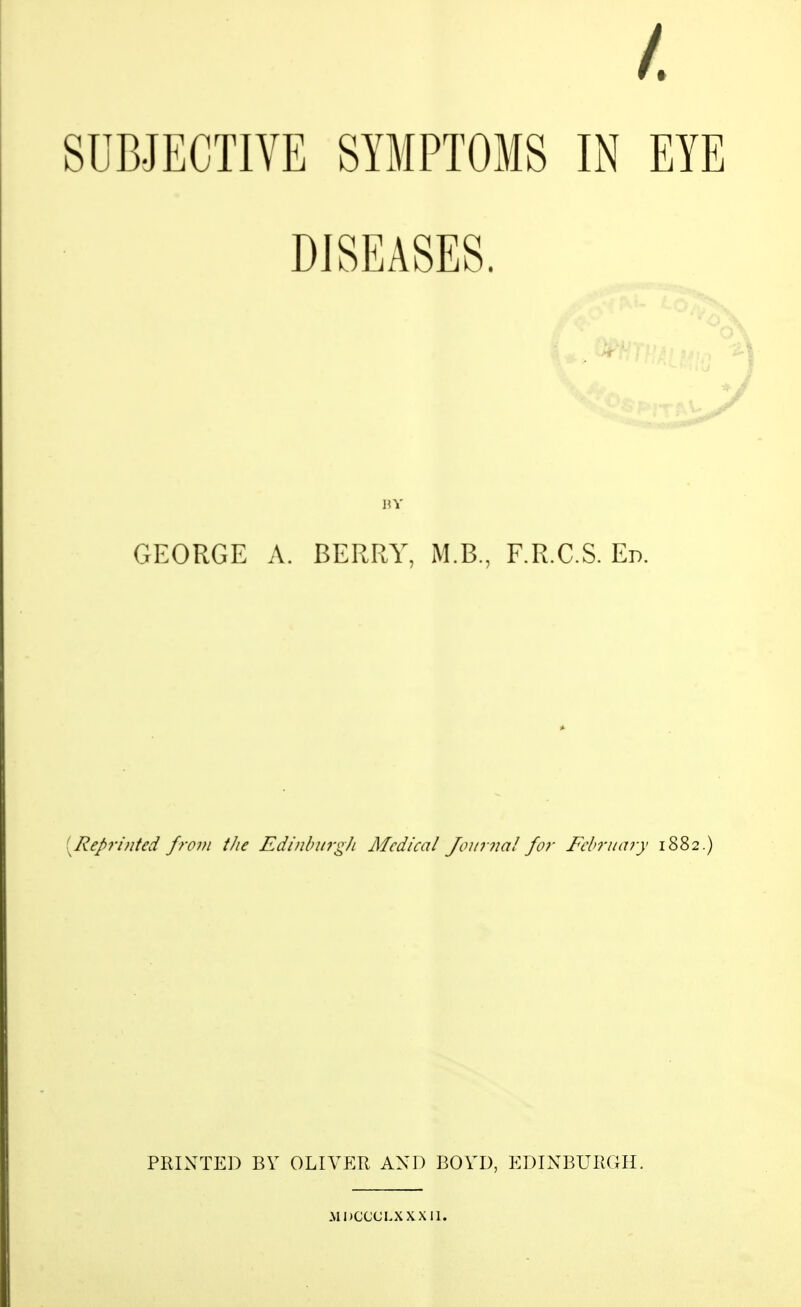 BY GEORGE A. BERRY, M.B., F.R.C.S. En. {^Reprinted from t/ie Edinburgh Medical Jou7-7ial for Febriauy 1882.) PRINTED BY OLIVER AND BOYD, EDINBURGH. MDGCCLXXXU.