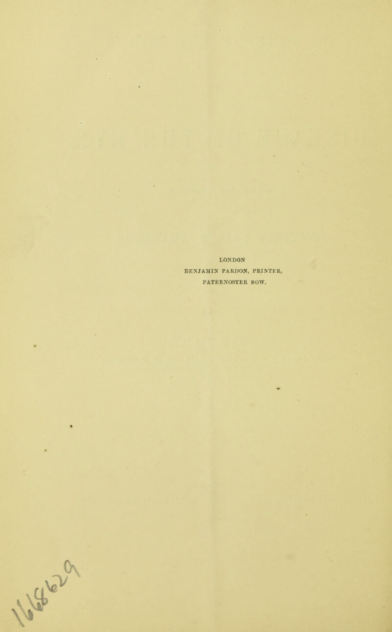 LONDON BENJAMIN PARDON, PRINTER, PATERNOSTER ROW.