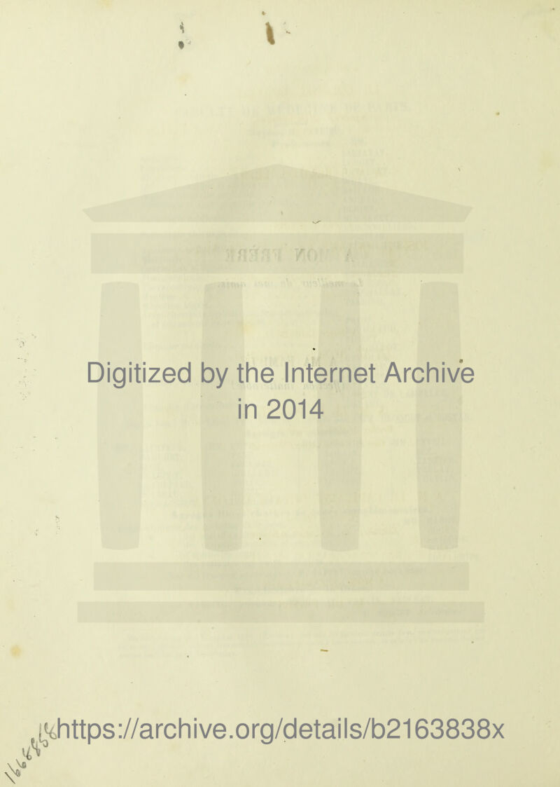 Digitized by the Internet Archive in 2014 ^^l«4https://archive.org/details/b2163838x
