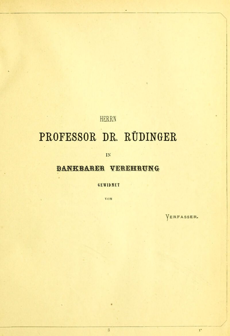 HERRN PROFESSOR DR RÜDINGER IN Mmmmmmm mmmwm^ «EWIDMET TOM