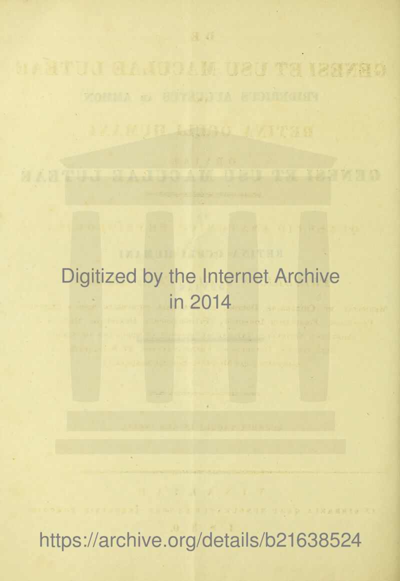 Digitized by tlie Internet Arcliive in2014 https://archive.org/details/b21638524