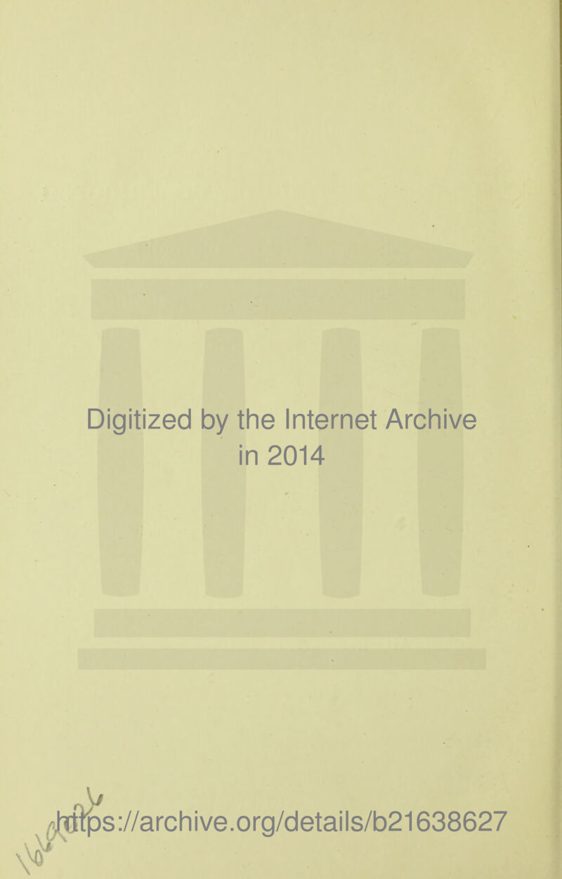 Digitized by the Internet Archive in 2014 flrö^s://archive.org/details/b21638627