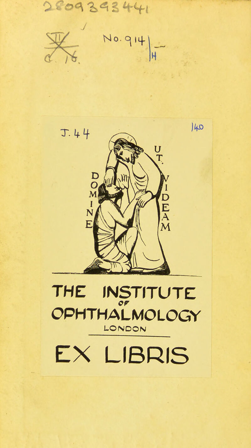 V THE INSTITUTE OPHTHALMOLOGE LONDON EX LIBRIS