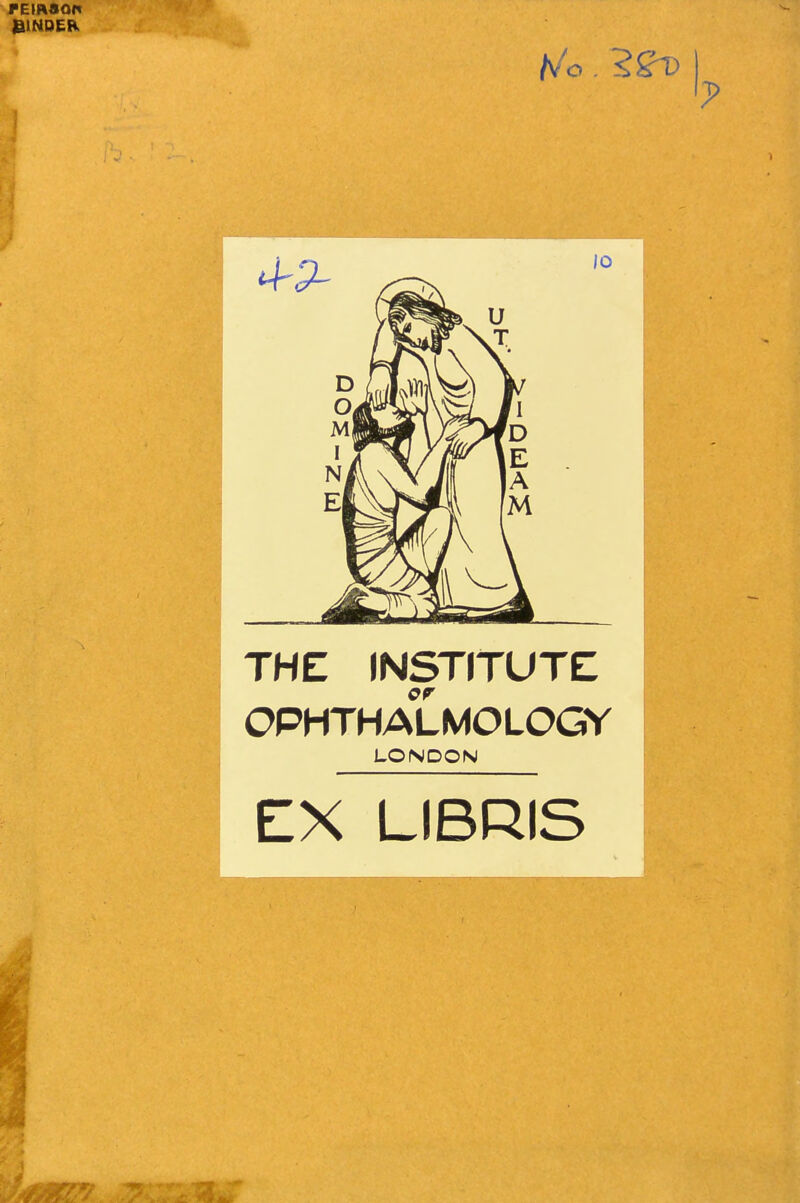 FEIRSOft ©INDER THE INSTITUTE CPHTHALMOLOGY LONDON EX LIBRIS