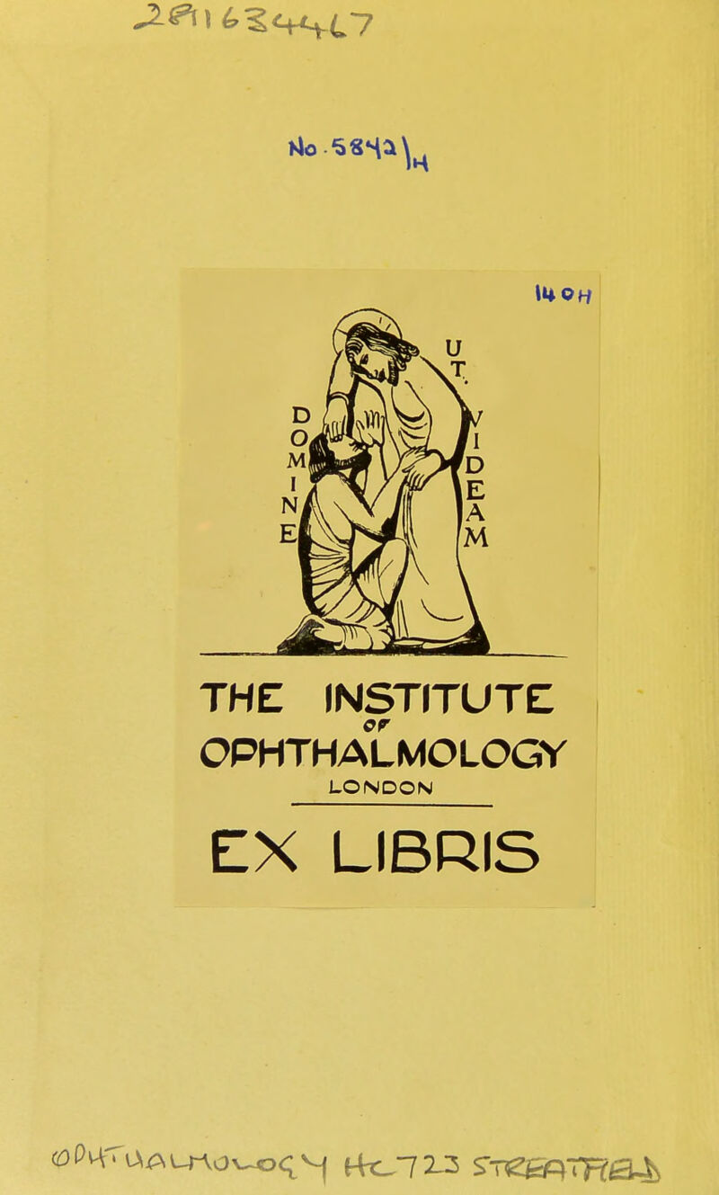 THE. INSTITUTE OPHTHALMOLOGY LONDON EX LIBRIS