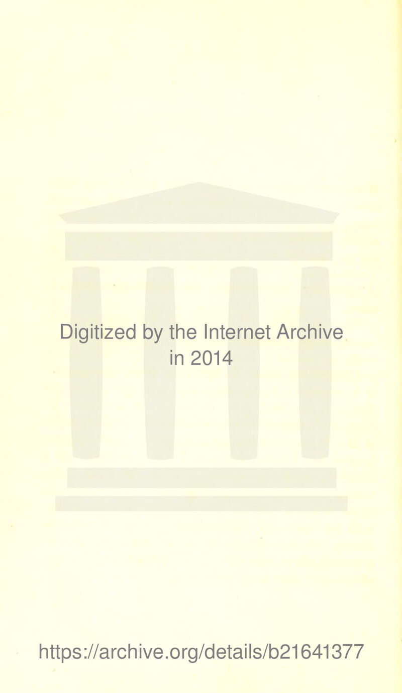 Digitized by tlie Internet Arcliive in 2014 https://archive.org/details/b21641377