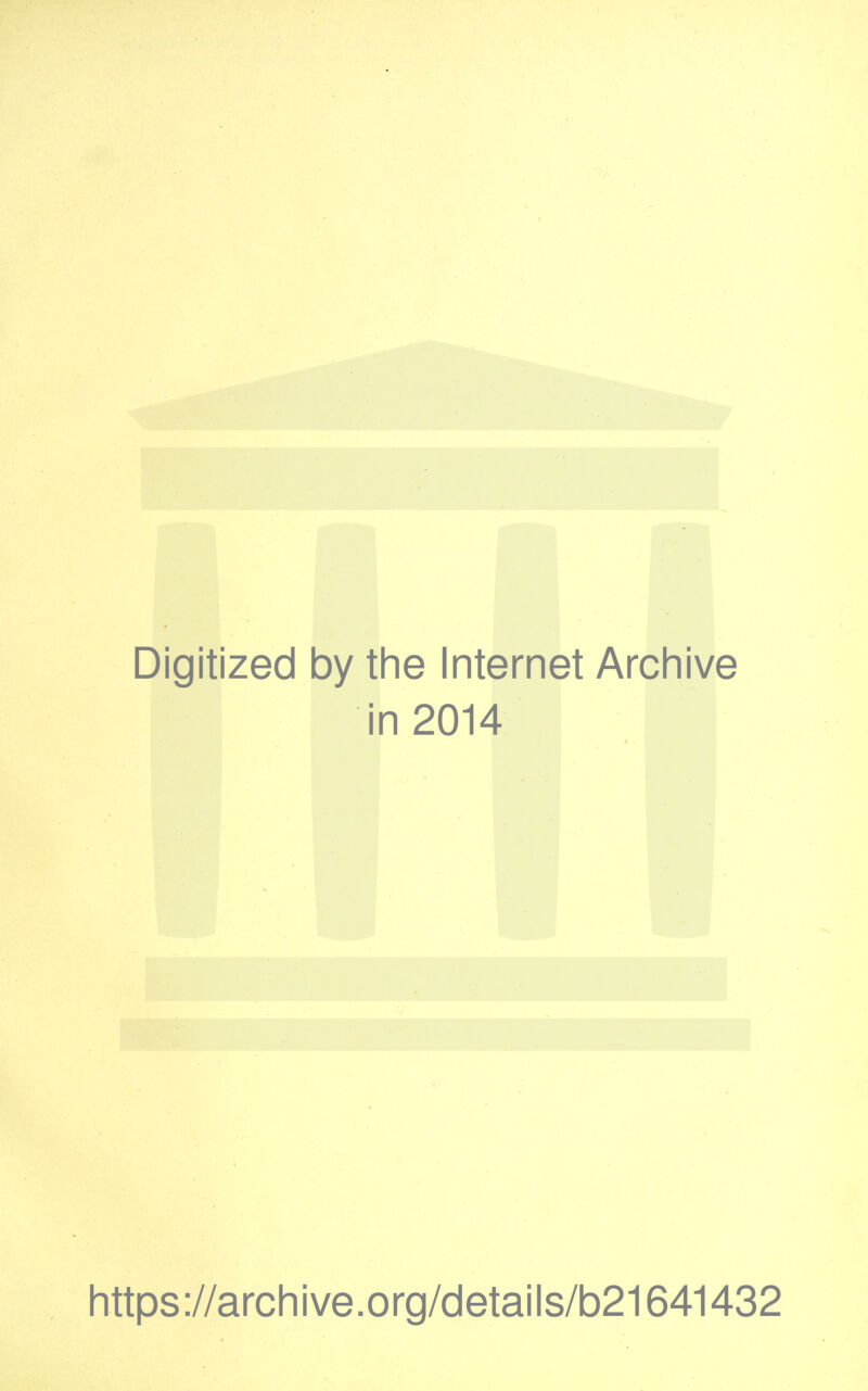 Digitized by the Internet Archive in 2014 https://archive.org/details/b21641432