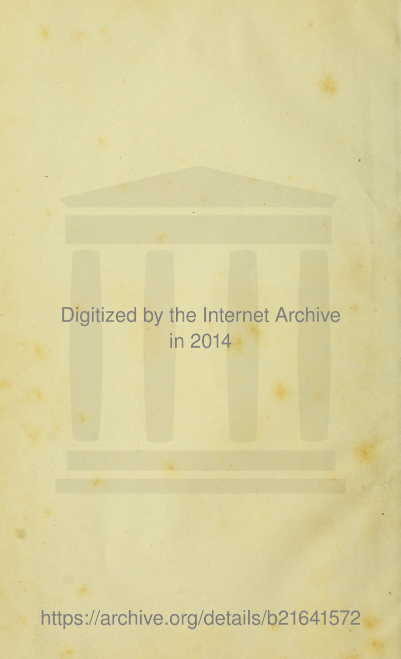 Digitized by the Internet Archive in 2014 https://archive.org/details/b21641572