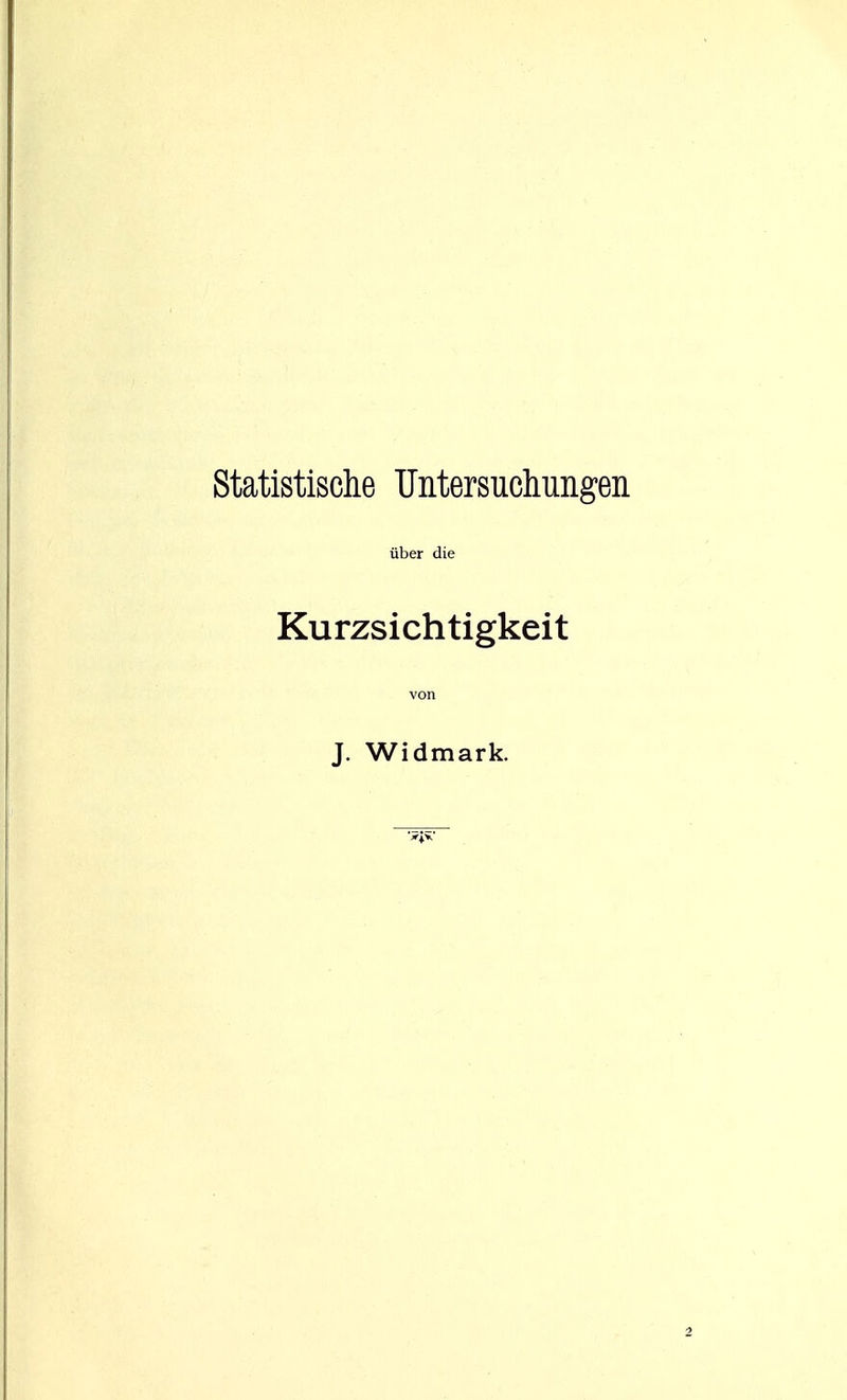 statistische Untersuchungen über die Kurzsichtigkeit von J. Widmark.