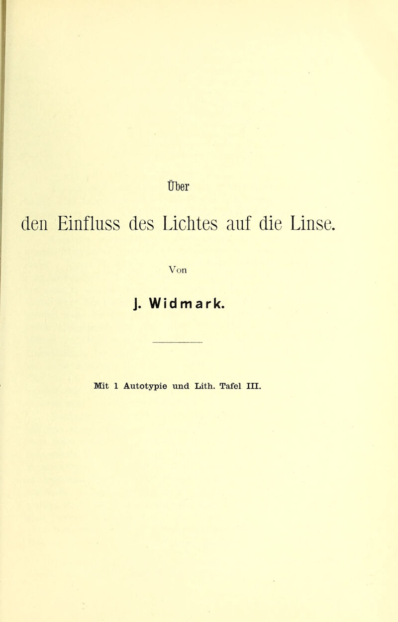 den Einfliiss des Lichtes auf die Linse. Von J. Widmark.