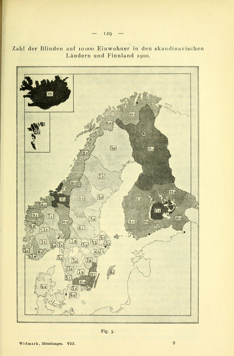 Zahl der Blinden auf ioooo Einwohner in den skandinavischen Ländern und Finnland 1900. Fig. 3- Widruark, Mitteilungen. VIII. 9