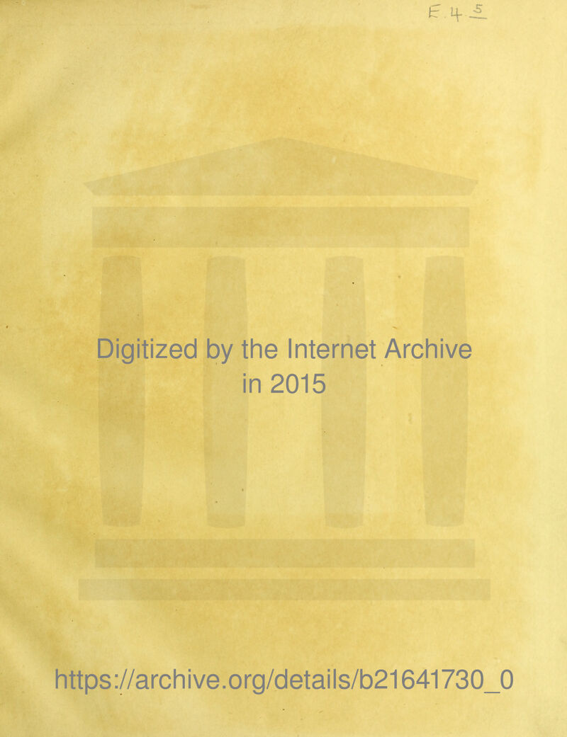 Digitized by the Internet Archive in 2015 https://archive.org/details/b21641730_0