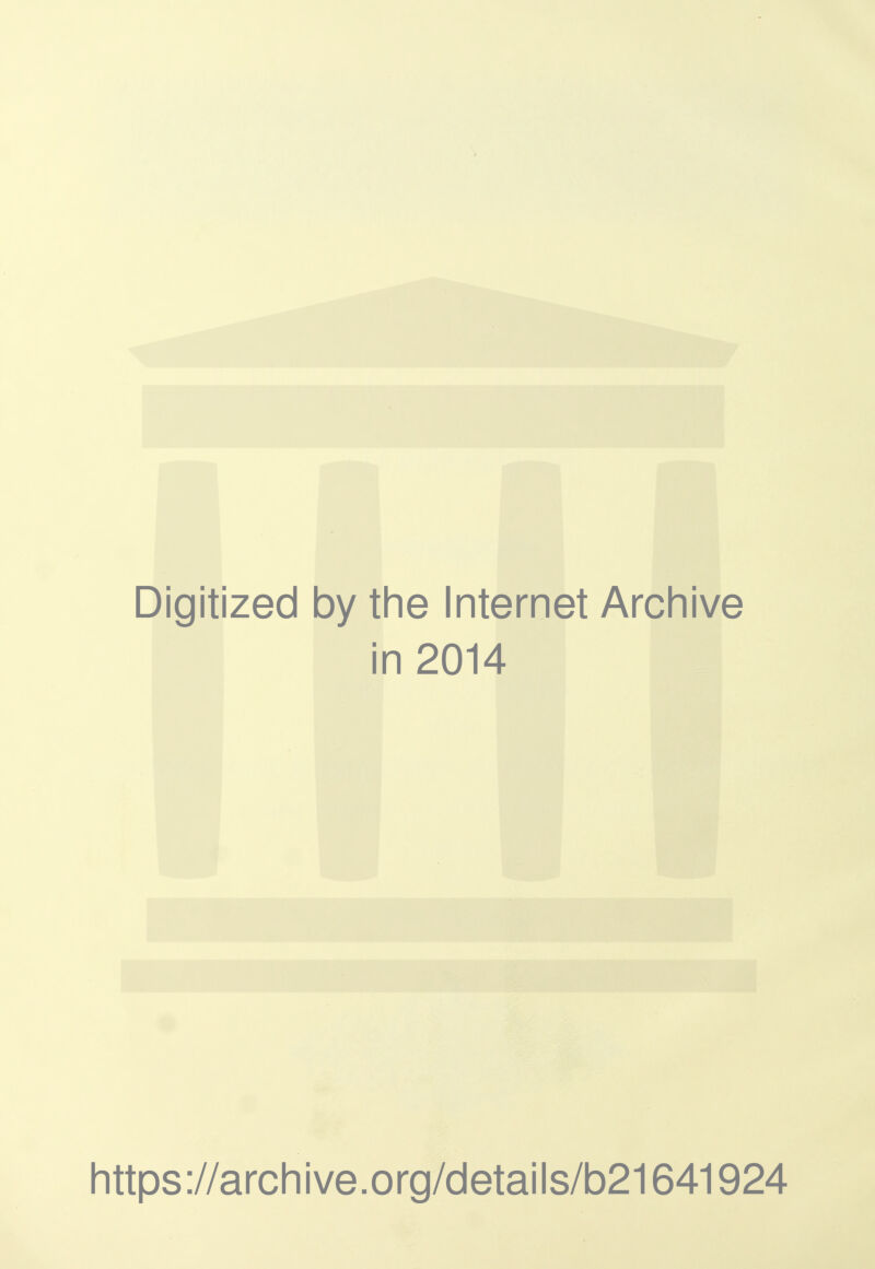 Digitized by the Internet Archive in 2014 https://archive.org/details/b21641924