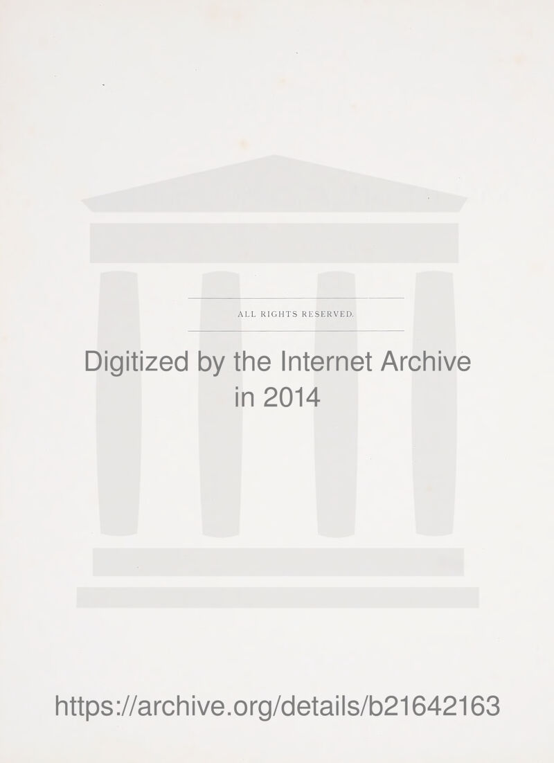 ALL RIGHTS RESERVED. Digitized by the Internet Archive in 2014 https://archive.org/details/b21642163