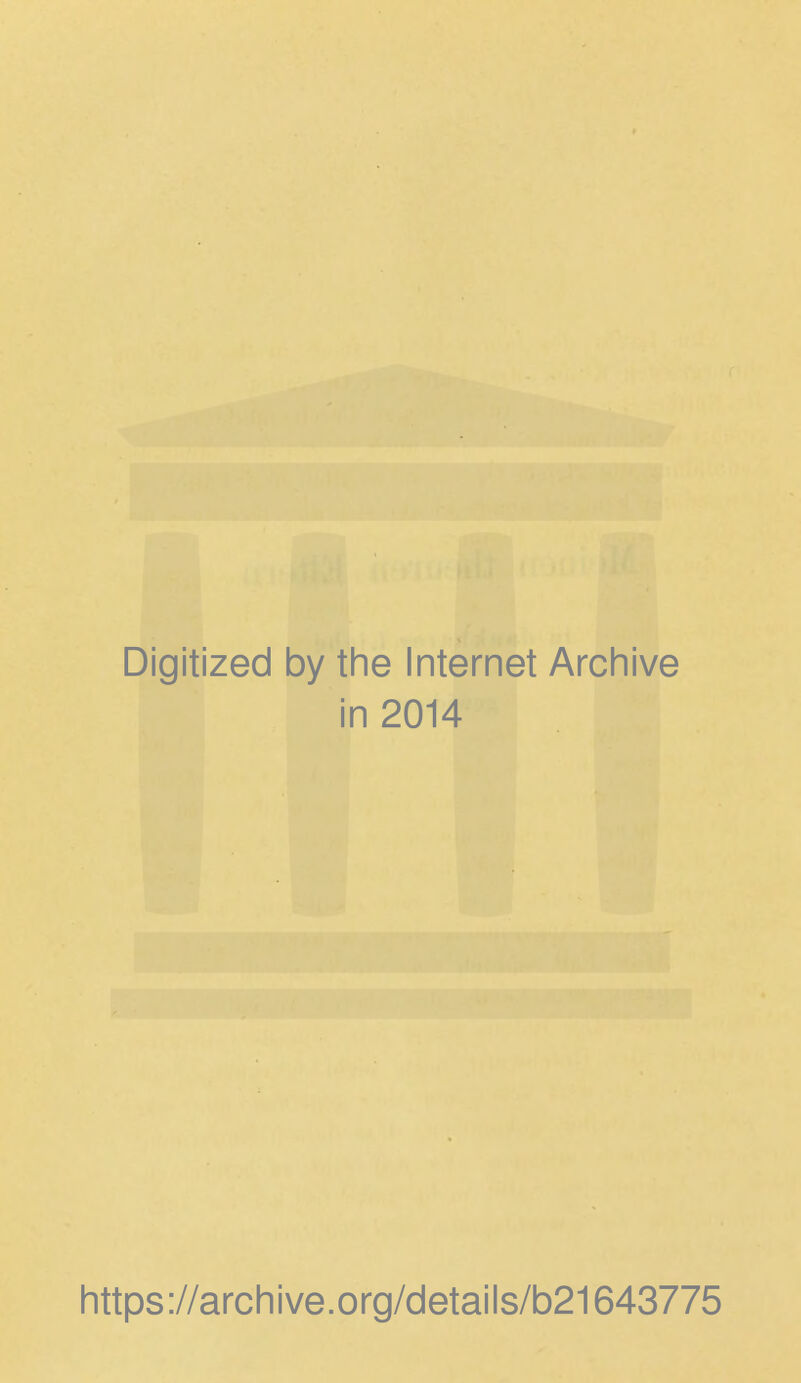 Digitized by the Internet Archive in 2014 https://archive.org/details/b21643775