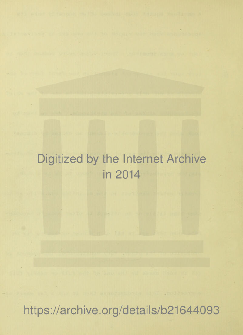 Digitized by the Internet Archive in 2014 https://archive.org/details/b21644093