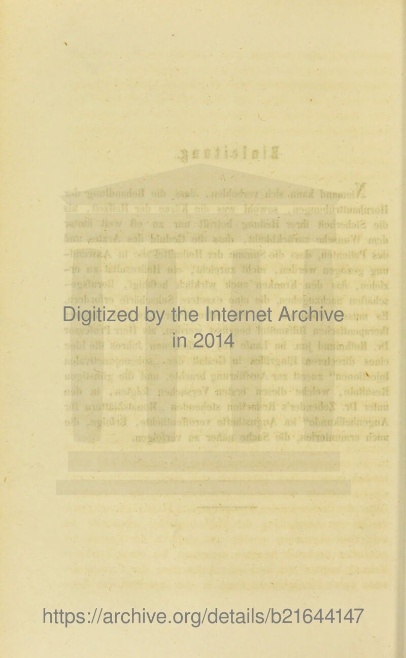 Digitized by the Internet Archive in 2014 https ://arc h i ve. o rg/d etai I s/b21644147