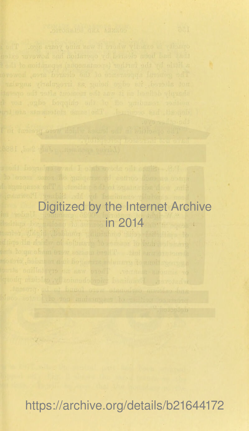 Digitized by the Internet Archive in 2014 https://archive.org/details/b21644172