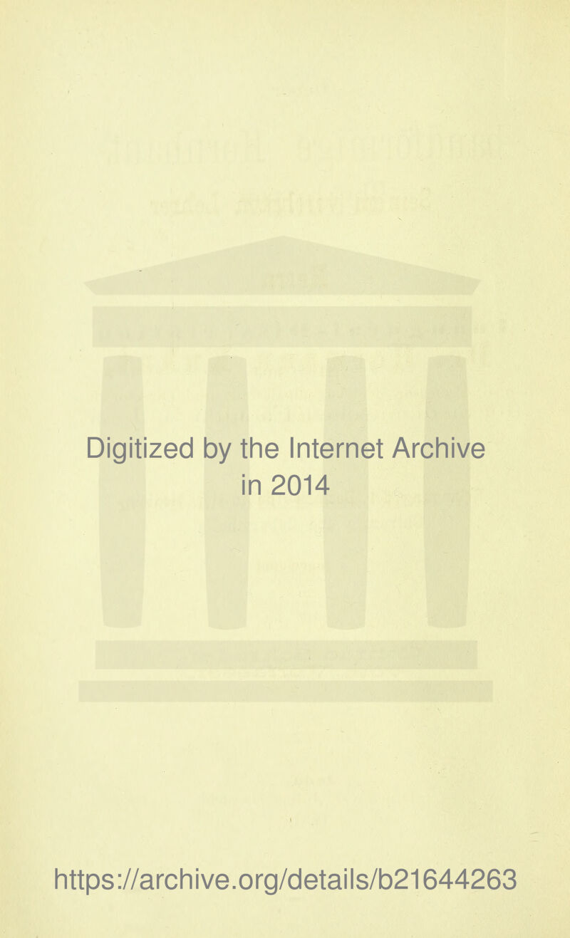 Digitized by the Internet Archive in 2014 https://archive.org/details/b21644263